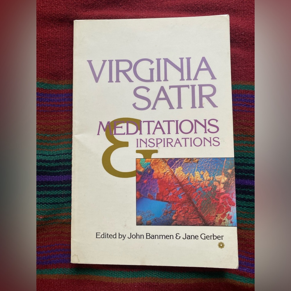 VTG Meditations & Inspirations by Virginia Satir. Paperback. 8.5” x 5.5”